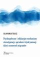 Psychospoeczne i edukacyjne mechanizmy stereotypizacji, uprzedze i dyskryminacji dzieci sezonowych migrantw, Sawomir Trusz