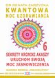 Sekrety Kroniki Akaszy. Uruchom swoj moc jasnowidzenia! Kwantowa Moc Uzdrawiania. cz. 6, Dr Renata Zarzycka