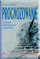 Prognozowanie Teoria przykady zadania, Mieczysaw Sobczyk