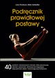 Podrcznik prawidowej postawy, Lora Pavilack, Nikki Alstedter