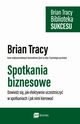 Spotkania biznesowe, Brian Tracy