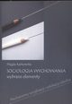 Socjologia wychowania Wybrane elementy, Magda Karkowska