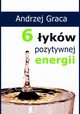 6 ykw pozytywnej energii, Andrzej Graca