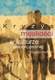 Kryzys mskoci w kulturze wspczesnej, Zbyszko Melosik