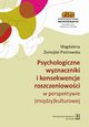 Psychologiczne wyznaczniki i konsekwencje roszczeniowoci w perspektywie (midzy)kulturowej, Magdalena emojtel-Piotrowska