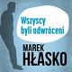 Wszyscy byli odwrceni, Marek Hasko