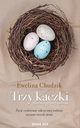 Trzy kaczki. Historia pewnej rodziny, Ewelina Chudzik