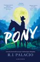 PONY, R.J. Palacio