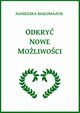 Odkry nowe moliwoci, Agnieszka Biaomazur