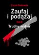 Zaufaj i podaj. Tom II Trudny wybr, Urszula Piekowska
