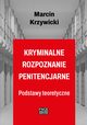 Kryminalne rozpoznanie penitencjarne, Marcin Krzywicki