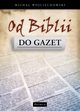 Od Biblii do gazet, Micha Wojciechowski