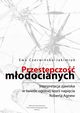 Przestpczo modocianych. Interpretacja zjawiska w wietle oglnej teorii napicia Roberta Agnew, Ewa Czerwiska-Jakimiuk