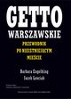 Getto warszawskie, Barbara Engelking, Jacek Leociak