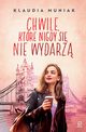 Chwile, ktre nigdy si nie wydarz, Klaudia Muniak