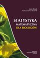 Statystyka matematyczna dla biologw, Anita Dobek, Tomasz Szwaczkowski