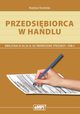 Przedsibiorca w handlu Prowadzenie sprzeday AU.20 (A.18) Podrcznik Tom 4, Krystyna Strzelecka