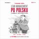 Lean management po polsku. O dobrych i zych praktykach. Wydanie II, Tomasz Krl