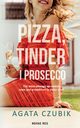 Pizza, Tinder i prosecco, Agata Czubik