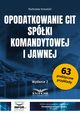 Opodatkowanie CIT spki komandytowej i jawnej wyd.2, Radosaw Kowalski