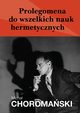 Prolegomena do wszelkich nauk hermetycznych, Micha Choromaski