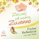 Zuzanna. Tom 2. Zacznij od nowa Zuzanno, Krystyna Bartomiejczyk