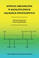Synteza organiczna w katalitycznych ukadach dwufazowych, Anna Kowalkowska, Micha Fedoryski