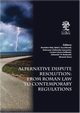 Alternative Dispute Resolution: From Roman Law to Contemporary Regulations, autor zbiorowy