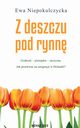 Z deszczu pod rynn, Ewa Niepokulczycka