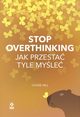 Stop overthinking Jak przesta tyle myle, Chase Hill