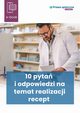 10 pyta i odpowiedzi na temat realizacji recept, Praca Zbiorowa