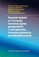 Kapita ludzki w rozwoju innowacyjnej gospodarki i zarzdzaniu innowacyjnoci przedsibiorstwa, Micha Gabriel Woniak, ukasz Jaboski, Elbieta Soszyska, Dariusz Firszt, Teresa Bal-Woniak