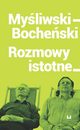 Myliwski?Bocheski. Rozmowy istotne, Tomasz Bocheski