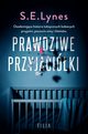 Prawdziwe przyjaciki, S. E. Lynes