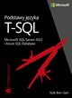Podstawy jzyka T-SQL: Microsoft SQL Server 2022 i Azure SQL Database, Itzik Ben-Gan