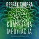 Kompletna medytacja. Trening przebudzonego ycia, Deepak Chopra