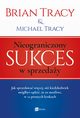 Nieograniczony sukces w sprzeday, Brian Tracy, Michael Tracy