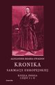 Kronika Sarmacji Europejskiej. Kronika Sarmacji Europejskiej. Ksiga Druga. Cz I i II, Alexander Hrabia Gwagnin