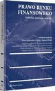 Prawo rynku finansowego, Cezary Kosikowski, Marcin Orlicki, Dorota Maniak, Zbigniew Ofiarski, Anna Jurkowska-Zeidler, Magdalena Fedorowicz, Tomasz Nieborak, Mariola Lemonnier, Eugenia Fojcik-Mastalska, Jan Monkiewicz, Marcin Olszak