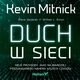 Duch w sieci. Moje przygody jako najbardziej poszukiwanego hakera wszech czasw, Kevin Mitnick, Steve Wozniak, William L. Simon