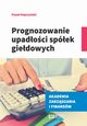 Prognozowanie upadoci spek giedowych, Pawe Kopczyski