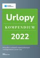 Urlopy - kompendium, Katarzyna Dorociak, Katarzyna Tokarczyk, Agnieszka Walczyska, Emilia Lazarowicz