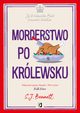 Morderstwo po krlewsku. Jej Krlewska Mo prowadzi ledztwo. Tom 3, S.J. Bennett