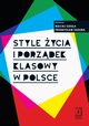 Style ycia i porzdek klasowy w Polsce, Maciej Gdula, Przemysaw Sadura
