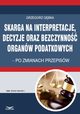 Skarga na interpretacje decyzje oraz bezczynno organw  podatkowych, Grzegorz Gbka