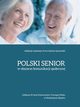 Polski senior w obszarze komunikacji spoecznej, 