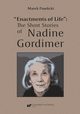 ?Enactments of Life?: The Short Stories of Nadine Gordimer, Marek Pawlicki