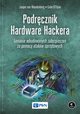 Podrcznik Hardware Hackera, Jasper Van Woudenberg, Colin O?Flynn