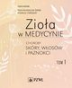 Zioa w medycynie Choroby skry wosw i paznokci tom 1, Ilona Sedlak-Kaczmarczyk, Arkadiusz Ciokowski