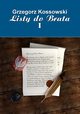 Listy do brata I, Grzegorz Kossowski